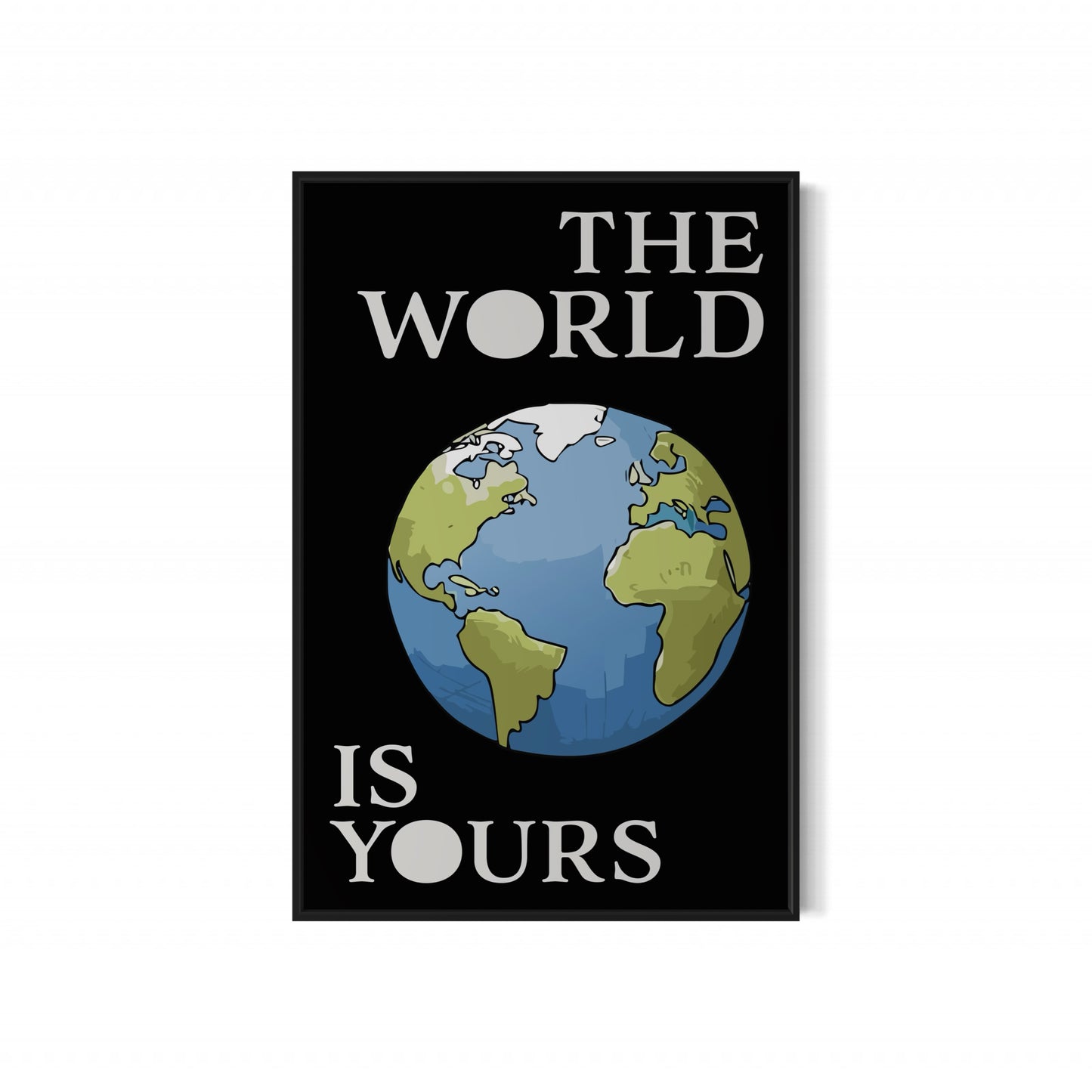 THE WORLD IS YOURS Poster
