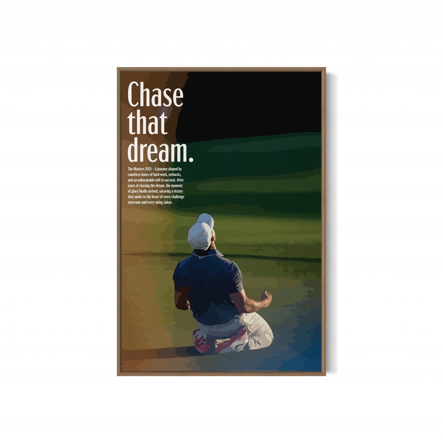 "Chase that dream." Masters 2025 Poster
