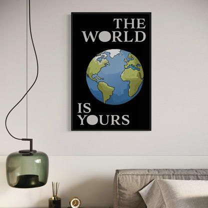 THE WORLD IS YOURS Poster