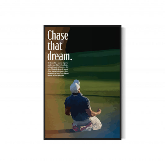 "Chase that dream." Masters 2025 Poster