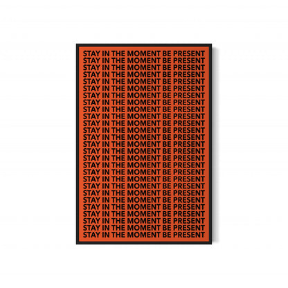 BE PRESENT Poster
