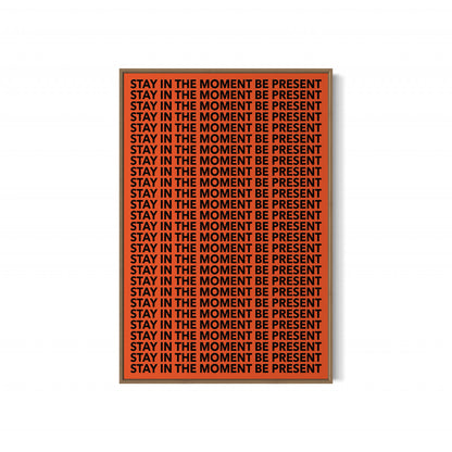 BE PRESENT Poster
