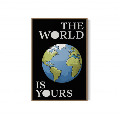THE WORLD IS YOURS Poster