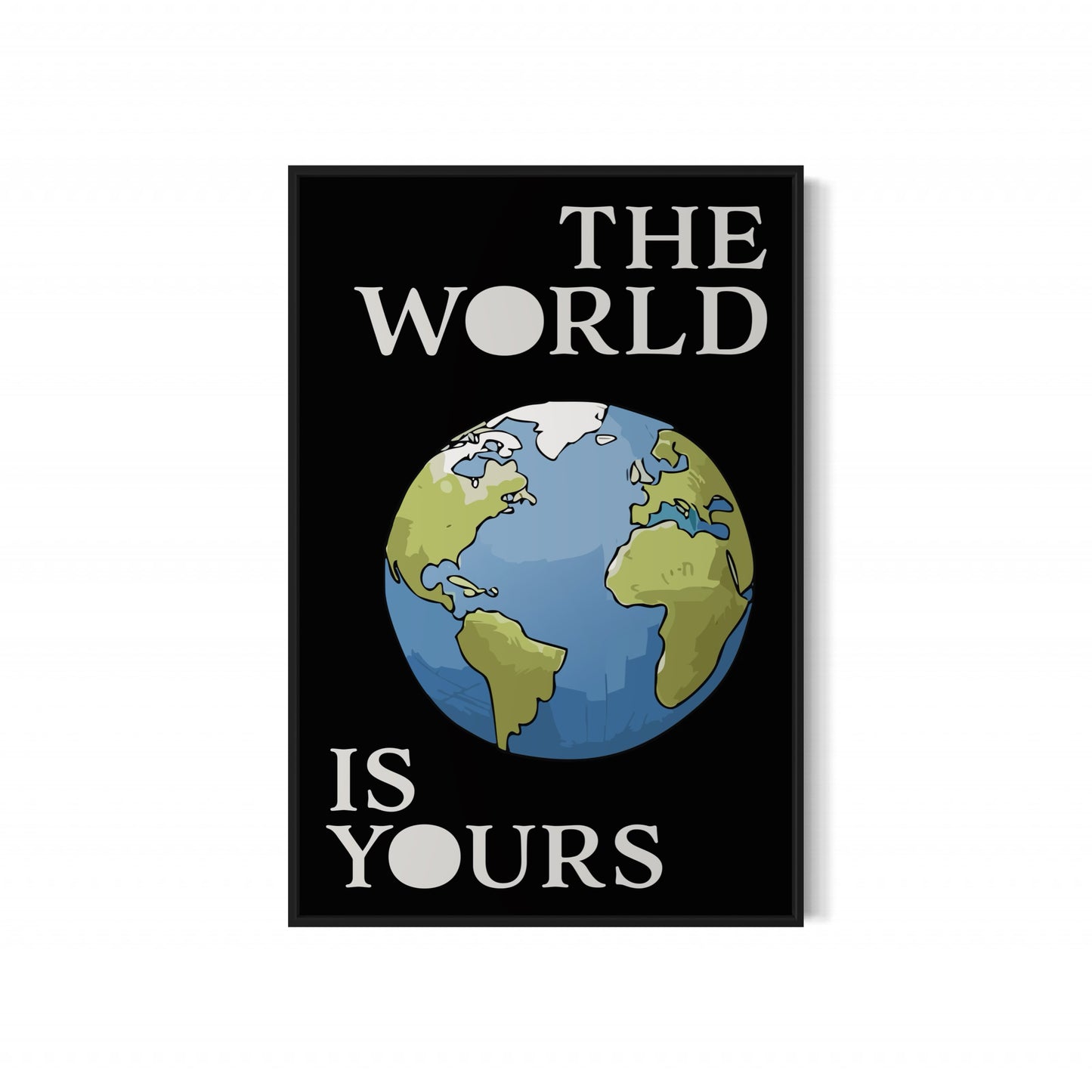 THE WORLD IS YOURS Poster
