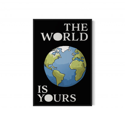 THE WORLD IS YOURS Poster