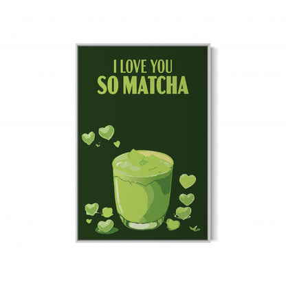 I love you so matcha Poster