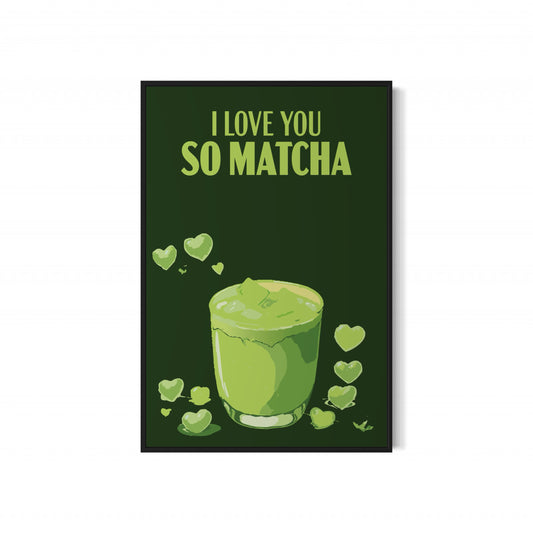 I love you so matcha Poster
